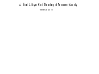 Air Duct & Dryer Vent Cleaning of Somerset County