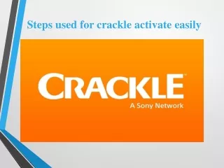 Steps used for crackle activate easily