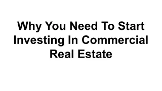 Why You Need To Start Investing In Commercial Real Estate