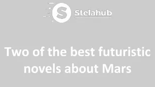 Two of the best futuristic novels about Mars