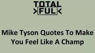 Mike Tyson Quotes To Make You Feel Like A Champ