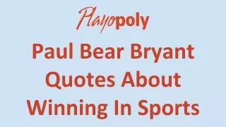 Paul Bear Bryant Quotes About Winning In Sports