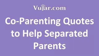 Co-Parenting Quotes to Help Separated Parents