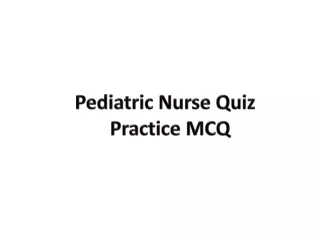 Pediatric Nurse Practice Quiz