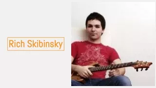 Rich Skibinsky- The Famous Guitarist