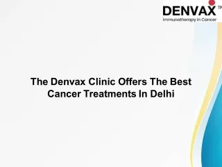 The Denvax Clinic Offers The Best Cancer Treatments In Delhi