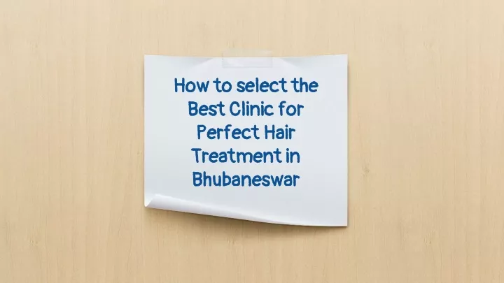 how to select the best clinic for perfect hair treatment in bhubaneswar