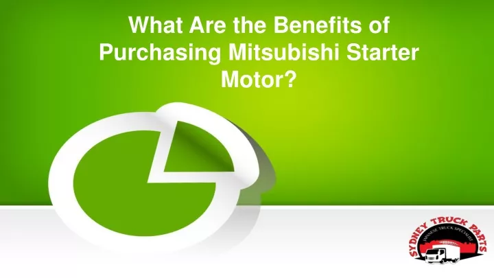what are the benefits of purchasing mitsubishi starter motor