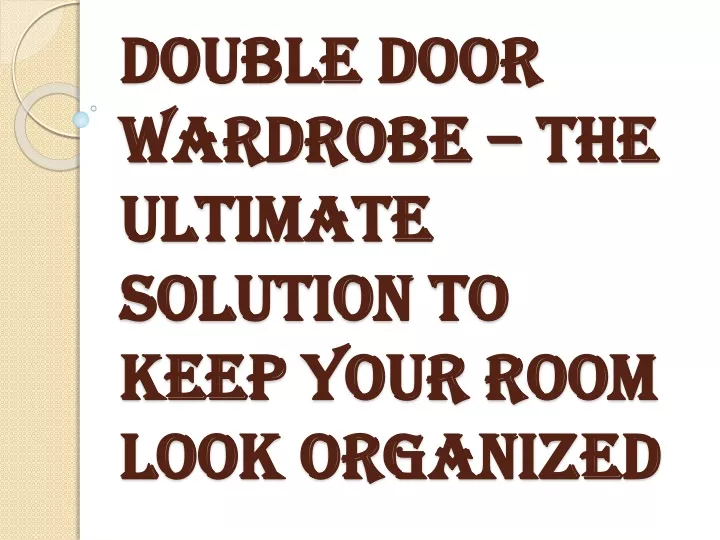 double door wardrobe the ultimate solution to keep your room look organized