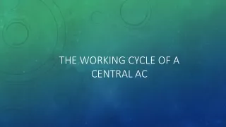 The working cycle of a central AC