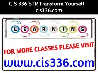 CIS 336 STR Transform Yourself--cis336.com