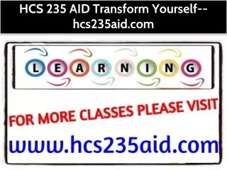 HCS 235 AID Transform Yourself--hcs235aid.com
