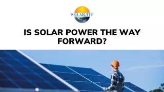 Is Solar Power the Way Forward?
