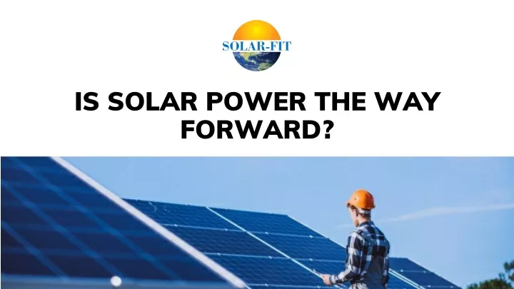 is solar power the way forward