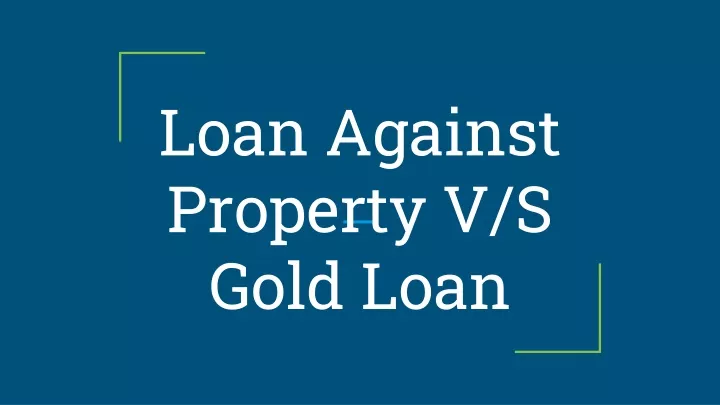 loan against property v s gold loan