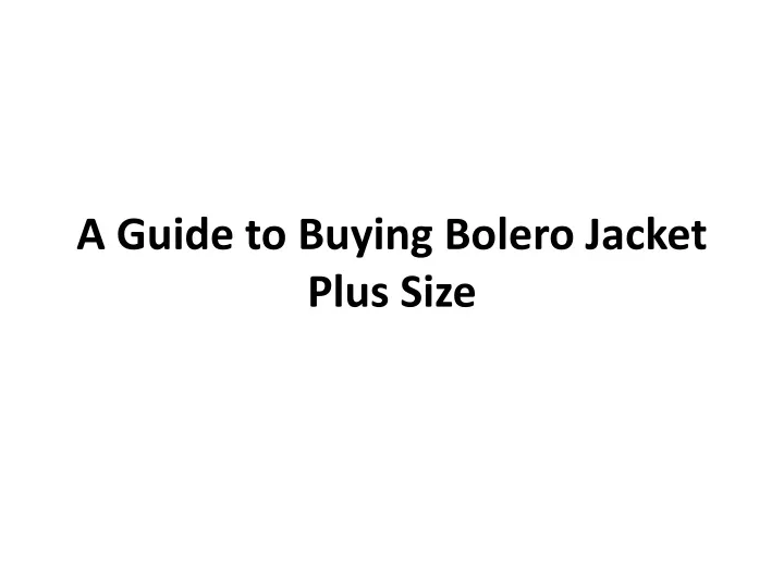 a guide to buying bolero jacket plus size