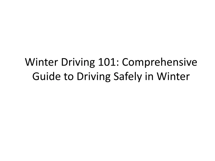 winter driving 101 comprehensive guide to driving safely in winter