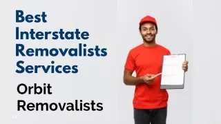 Best Interstate Removalists Services - Orbit Removalists