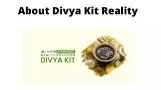 about divya kit reality