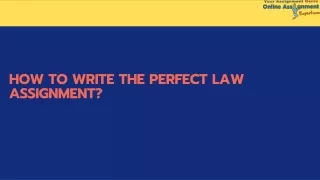 How to Write the Perfect Law Assignment?
