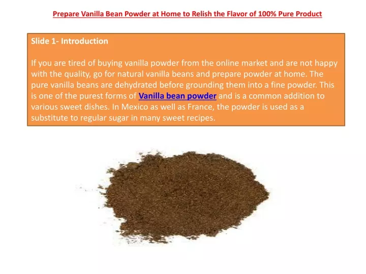 prepare vanilla bean powder at home to relish the flavor of 100 pure product