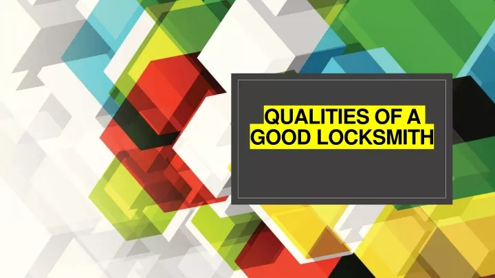 qualities of a good locksmith