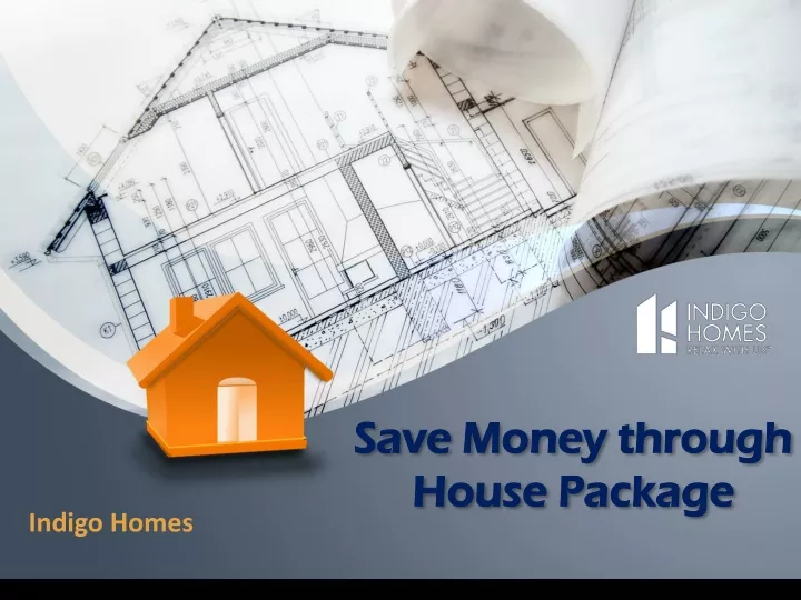 save money through house package