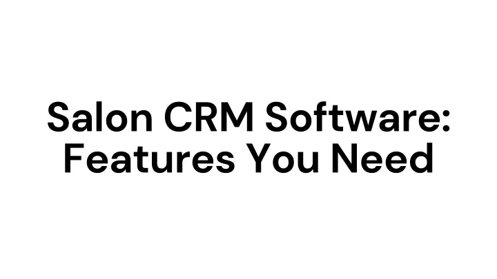 salon crm software features you need