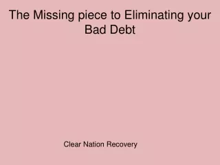 Clear Nation Recovery | The Missing piece to Eliminating your Bad Debt