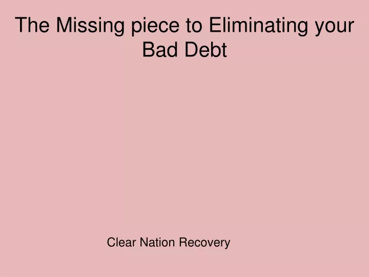 the missing piece to eliminating your bad debt