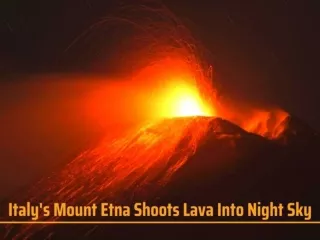 Italy's Mount Etna shoots lava into night sky