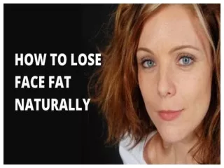How to Lose Face Fat Naturally?