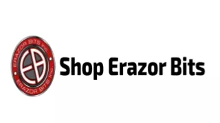 Shop Erazor Bits