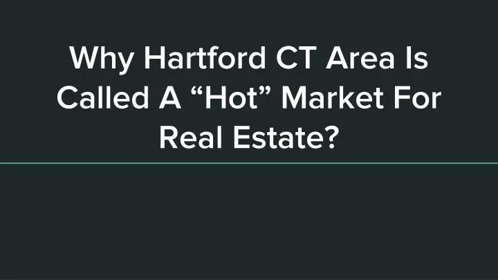 why hartford ct area is called a hot market for real estate
