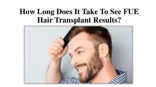 How Long Does It Take To See FUE Hair Transplant Results?