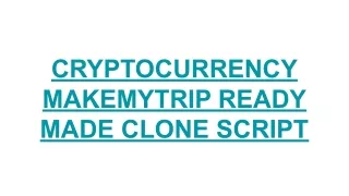 cryptocurrency makemytrip ready made clone script
