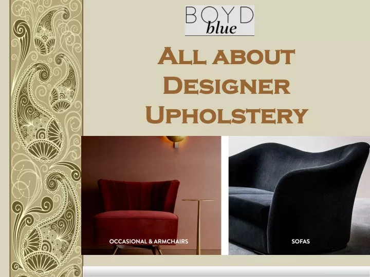 all about designer upholstery