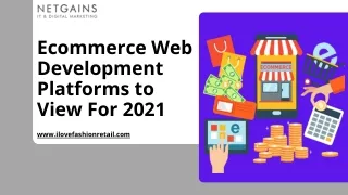 Ecommerce Web Development Platforms to View For 2021