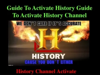 guide to activate history guide to activate history channel