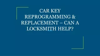 car key reprogramming replacement can a locksmith help
