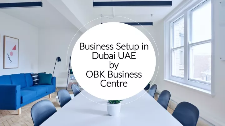 business setup in dubai uae by obk business centre