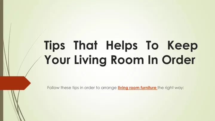 tips that helps to keep your living room in order