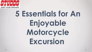 5 Essentials for An Enjoyable Motorcycle Excursion