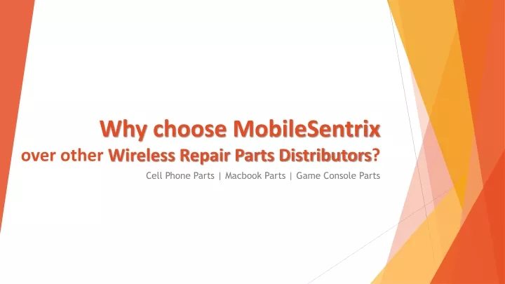 why choose mobilesentrix over other wireless repair parts distributors