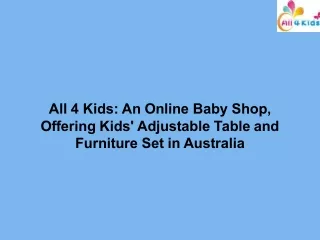All 4 Kids: An Online Baby Shop, Offering Kids' Adjustable Table and Furniture Set in Australia
