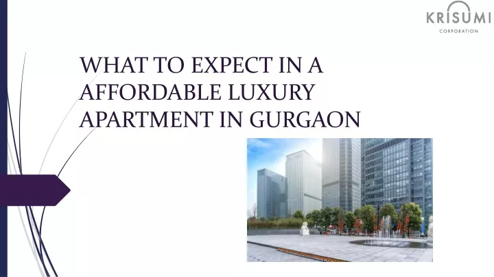 what to expect in a affordable luxury apartment in gurgaon