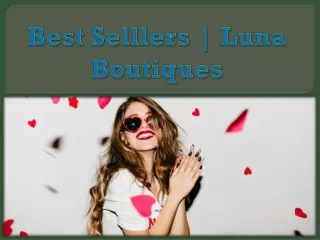 Best Selllers | Luna Boutiques