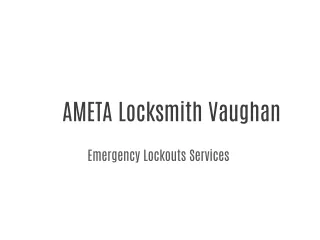 Ameta Experienced and Dependable Locksmiths in Vaughan Ontario