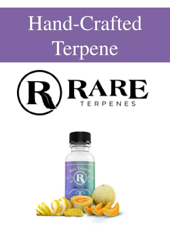 hand crafted terpene