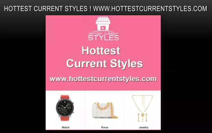 hottest current styles www hottestcurrentstyles